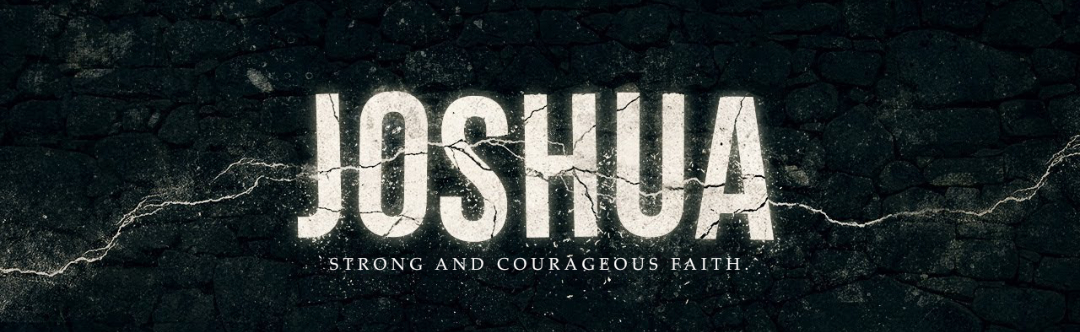 Joshua – Week 1