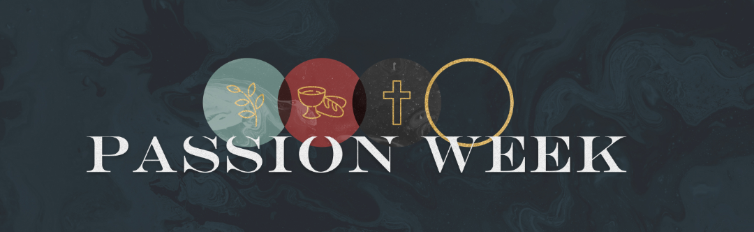 Passion Week – Week 1