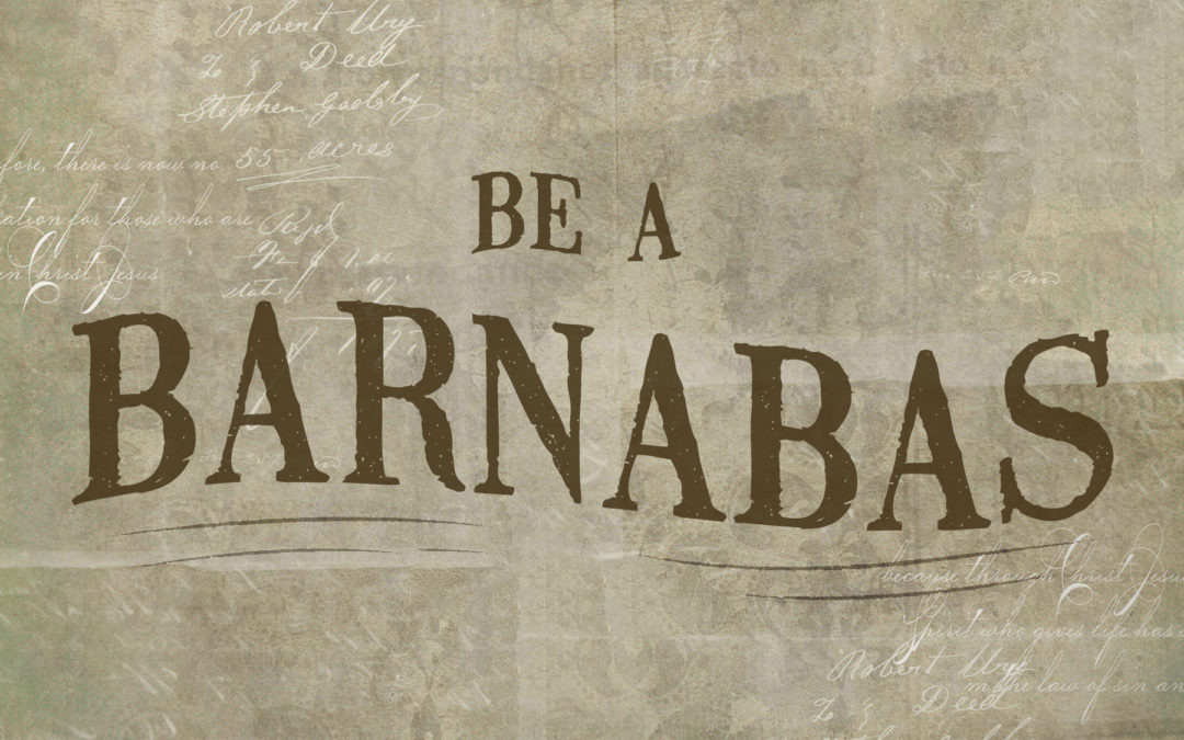 Be a Barnabas