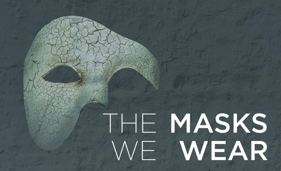 The Masks We Wear