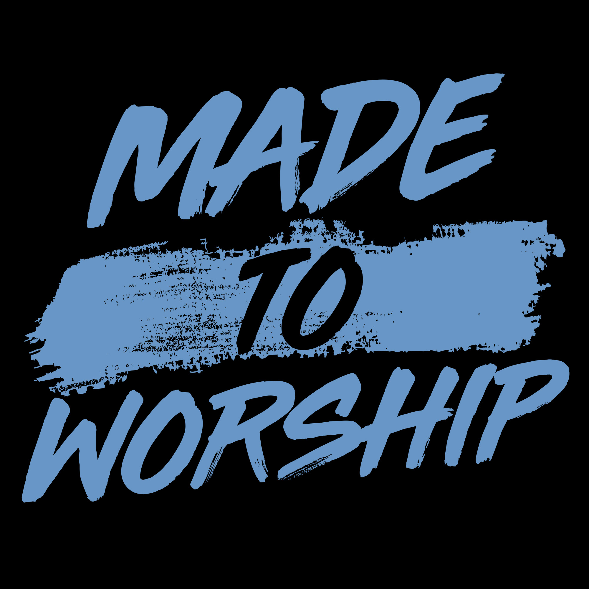 Made to Worship 2.0